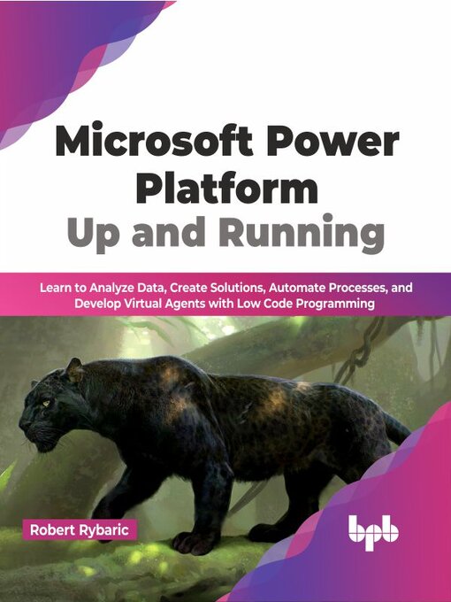 Title details for Microsoft Power Platform Up and Running by Robert Rybaric - Available